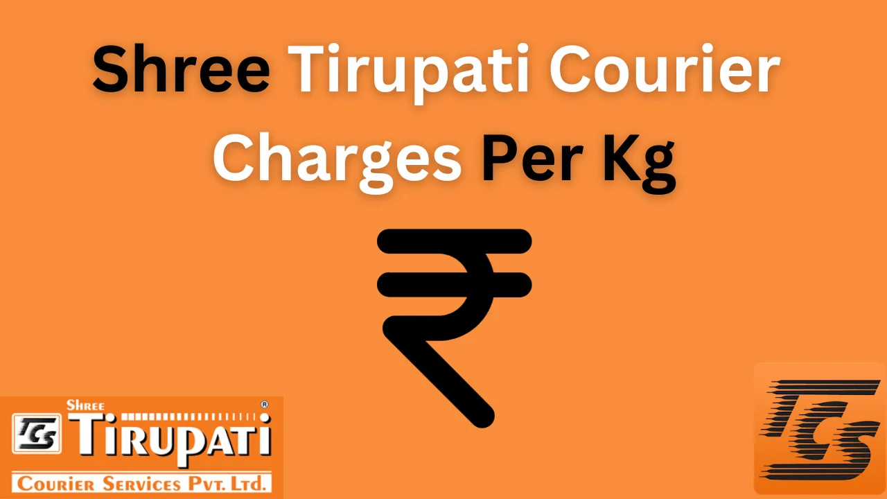 Shree Tirupati Courier Chargers Per Kg- Cheapes & Fastest Delievery